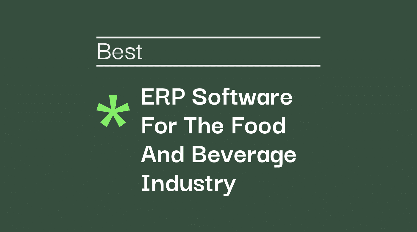 Erp software for the food and beverage industry best tools