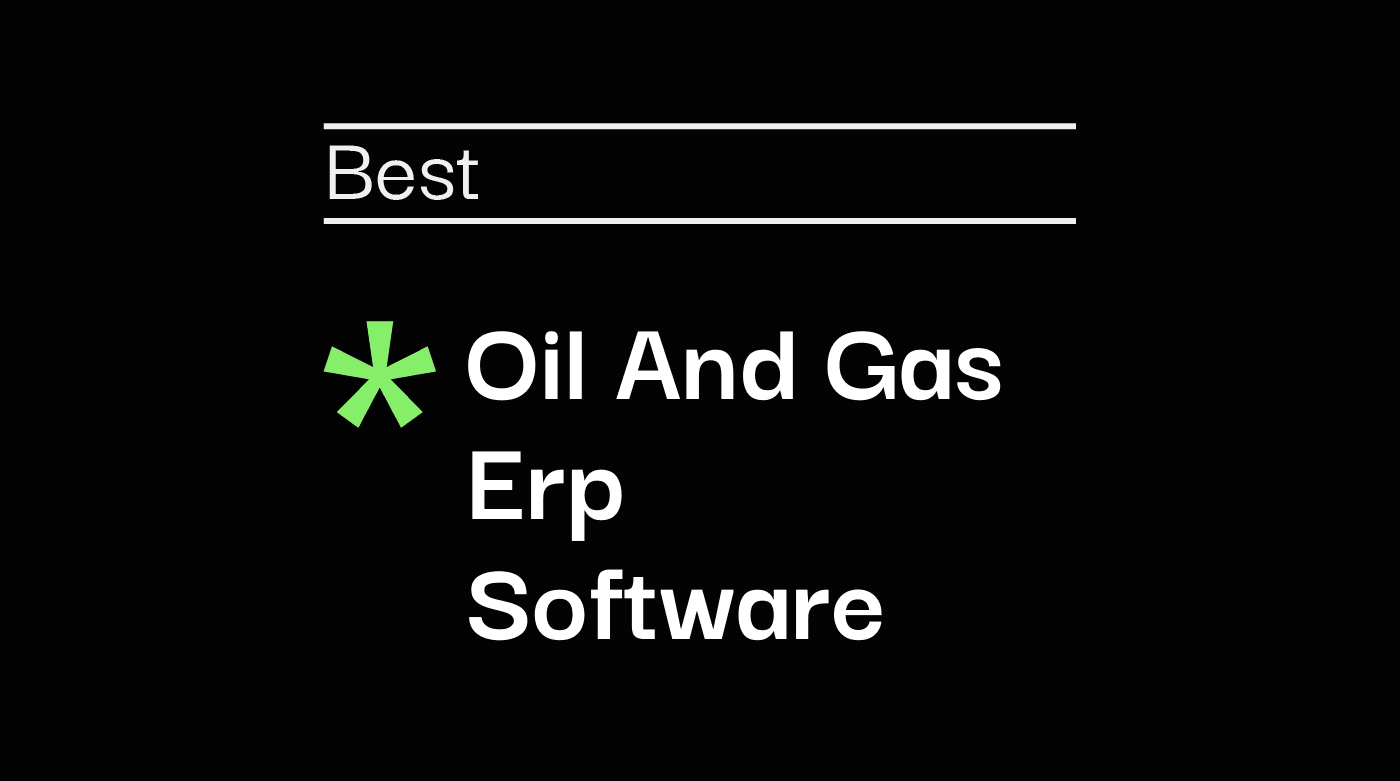 Oil and gas erp software best tools
