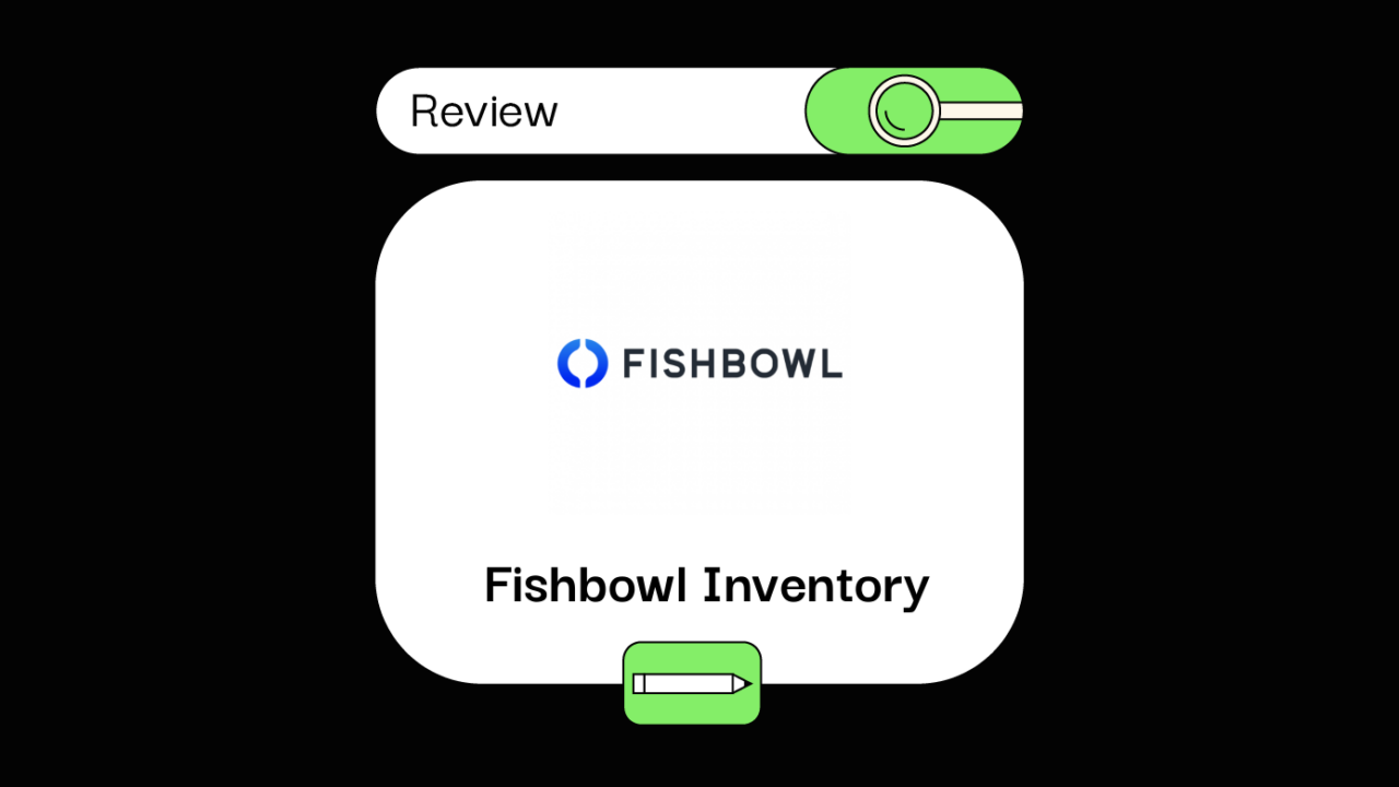 Fishbowl Inventory Review: Pros, Cons, Features, and Pricing