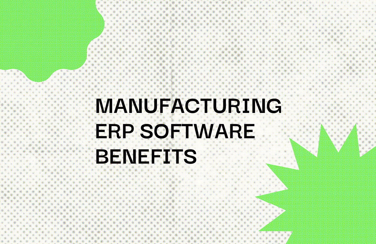 17 Key Benefits of Manufacturing ERP Software for Businesses