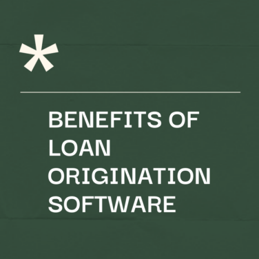Benefits of loan origination software text on green background